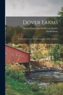 Dover Farms; in Which is Traced the Development of the Territory di Frank Smith edito da LEGARE STREET PR