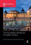 The Routledge Handbook Of Health Tourism edito da Taylor & Francis Ltd