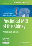 Preclinical MRI Of The Kidney edito da Springer Nature B.V.