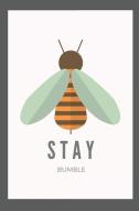 Stay Bumble: Blank journal di Mayer Lewis edito da INDEPENDENTLY PUBLISHED
