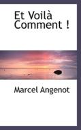 Et Voil Comment ! di Marcel Angenot edito da Bibliolife