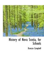 History of Nova Scotia, for Schools di Duncan Campbell edito da BiblioLife