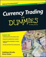 Currency Trading For Dummies di Kathleen Brooks, Brian Dolan, Consumer Dummies edito da John Wiley & Sons Inc