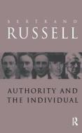 Authority and the Individual di Bertrand Russell edito da TAYLOR & FRANCIS