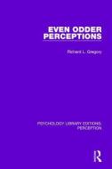 Even Odder Perceptions di Richard L. Gregory edito da Taylor & Francis Ltd