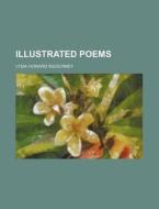 Illustrated Poems di Lydia Howard Sigourney edito da Rarebooksclub.com