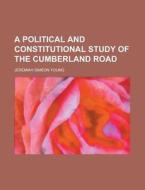 A Political And Constitutional Study Of di Jeremiah Simeon Young edito da Rarebooksclub.com