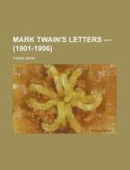 Mark Twain's Letters - Volume 5 1901-19 di Mark Twain edito da Rarebooksclub.com