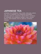 Japanese Tea: Green Tea di Books Group edito da Books LLC, Wiki Series