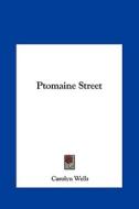 Ptomaine Street di Carolyn Wells edito da Kessinger Publishing