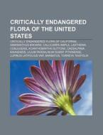 Critically Endangered Flora Of The Unite di Source Wikipedia edito da Books LLC, Wiki Series