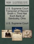 U.s. Supreme Court Transcript Of Record Smith V. Third Nat Exch Bank Of Sandusky, Ohio edito da Gale Ecco, U.s. Supreme Court Records