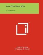 Vaya Con Dios, Will: Go with God di Harry Carr edito da Literary Licensing, LLC