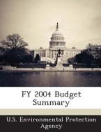 Fy 2004 Budget Summary edito da Bibliogov