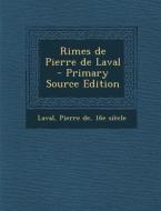Rimes de Pierre de Laval - Primary Source Edition edito da Nabu Press