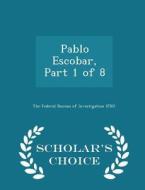 Pablo Escobar, Part 1 Of 8 - Scholar's Choice Edition edito da Scholar's Choice