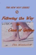 Following the Way in Cana of Galilee di Dale Weatherford edito da Lulu.com