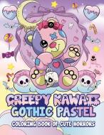 Creepy Kawaii Gothic Pastel di Violet Dreamweaver edito da Lulu.com