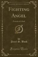 Fighting Angel di Pearl S Buck edito da Forgotten Books
