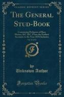 The General Stud-book, Vol. 13 Of 13 di Unknown Author edito da Forgotten Books