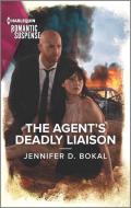 The Agent's Deadly Liaison di Jennifer D. Bokal edito da HARLEQUIN SALES CORP