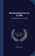 Newfoundland As It Is In 1894 di Moses Harvey edito da Sagwan Press