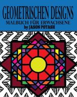 Geometrischen Designs Malbuch für Erwachsene di Jason Potash edito da Blurb