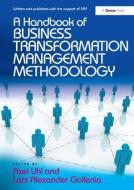A Handbook of Business Transformation Management Methodology di Lars Alexander Gollenia edito da Taylor & Francis Ltd