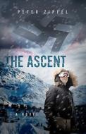 The Ascent di Peter Zipfel edito da Winepress Publishing