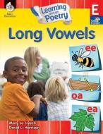 Learning Through Poetry: Long Vowels (Level E): Long Vowels [With 2 CDs] di Mary Jo Fresch edito da SHELL EDUC PUB