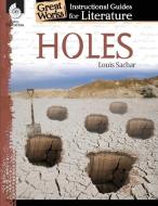 Holes: An Instructional Guide for Literature: An Instructional Guide for Literature di Jessica Case edito da SHELL EDUC PUB