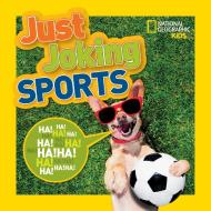Just Joking Sports di National Geographic Kids edito da NATL GEOGRAPHIC SOC