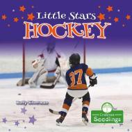 Little Stars Hockey di Buffy Silverman edito da CRABTREE SEEDLINGS