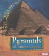 Pyramids of Ancient Egypt di Christopher Forest edito da Capstone Press