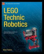 LEGO Technic Robotics di Mark Rollins edito da Apress