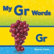 My Gr Words (More Consonants, Blends, and Digraphs) di Sharon Coan edito da SHELL EDUC PUB