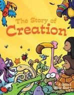 The Story of Creation: A Spark Bible Story di Martina Smith edito da Sparkhouse