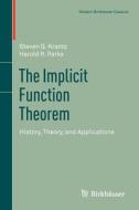 The Implicit Function Theorem di Steven G. Krantz, Harold R. Parks edito da Springer New York