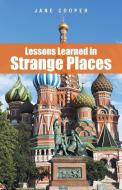 Lessons Learned in Strange Places di Jane Cooper edito da Inspiring Voices