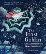 The Frost Goblin Pa di ABI ELPHINSTONE edito da Simon & Schuster
