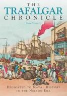 The Trafalgar Chronicle di PETER HORE edito da Pen & Sword Books Ltd