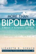 More Than Bipolar di Lizabeth D. Schuch edito da iUniverse
