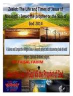Zealot: The Life and Times of Jesus of Nazareth: Jesus the Prophet or the Son of God 2014 di MR Faisal Fahim edito da Createspace