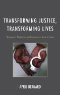 Transforming Justice, Transforming Lives di Bernard edito da Lexington Books