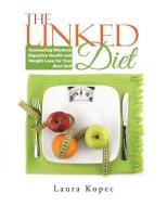 The Linked Diet di Laura Kopec edito da Balboa Press