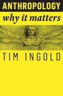 Anthropology di Tim Ingold edito da Polity Press
