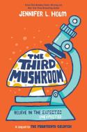 The Third Mushroom di Jennifer L. Holm edito da RANDOM HOUSE