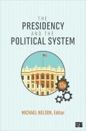 The Presidency and the Political System edito da CQ PR