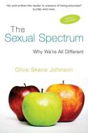 The Sexual Spectrum: Exploring Human Diversity di Olive Skene Johnson edito da RAINCOAST BOOKS
