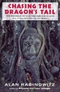 Chasing the Dragon's Tail: The Struggle to Save Thailand's Wild Cats di Alan Rabinowitz edito da ISLAND PR